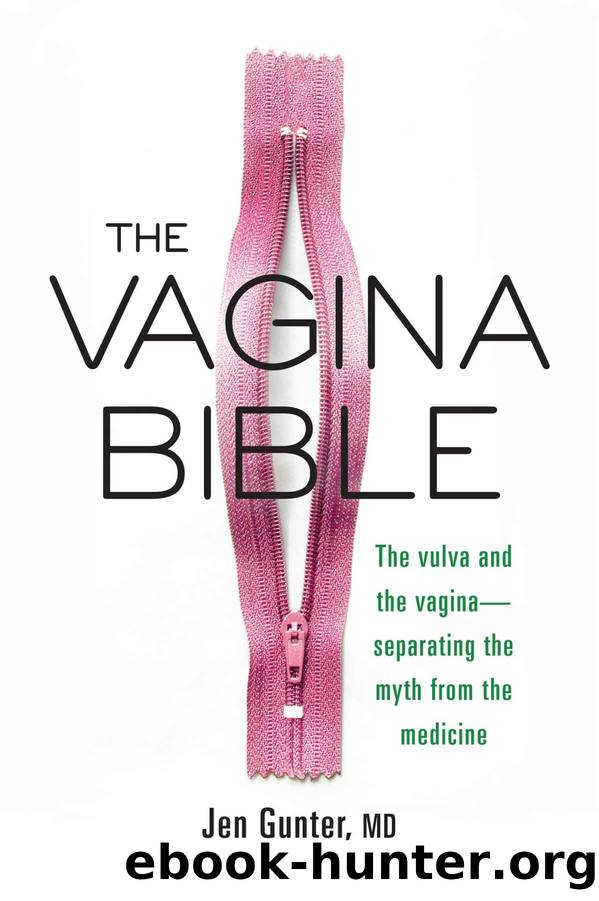 The Vagina Bible: The Vulva and the Vagina: Separating the Myth from the Medicine by Jennifer Gunter