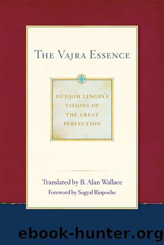 The Vajra Essence by B. Alan Wallace