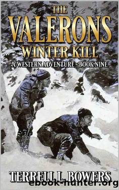 The Valerons: Winter Kill: A Western Adventure (The Valeron Western Adventure Series Book 9) by Terrell L. Bowers