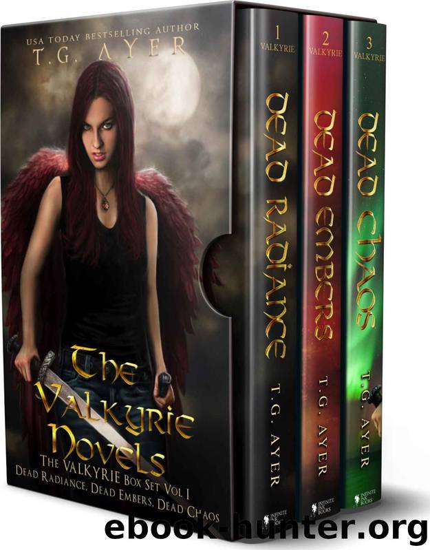 The Valkyrie Novels Box Set Books 1, 2 & 3: Dead Radiance, Dead Embers & Dead Chaos: The Asgard Warrior Academy by T.G. Ayer
