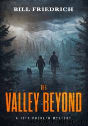 The Valley Beyond by Bill Friedrich