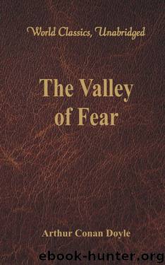 The Valley of Fear (World Classics, Unabridged) by Sir Arthur Conan Doyle