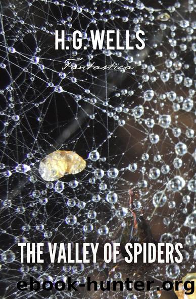 The Valley of Spiders (World Classics) by H. G. Wells