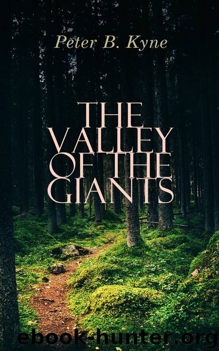 The Valley of the Giants by Peter B. Kyne