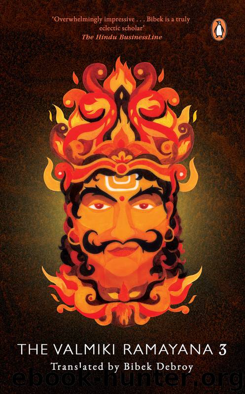 The Valmiki Ramayana, Volume 3 by Bibek Debroy