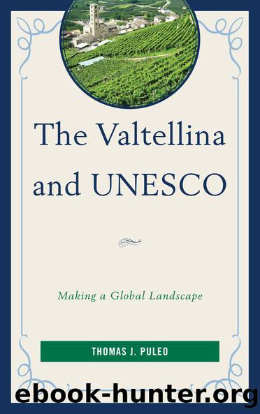 The Valtellina and UNESCO by Puleo Thomas J.;