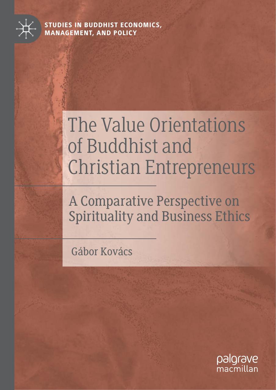 The Value Orientations of Buddhist and Christian Entrepreneurs: A Comparative Perspective on Spirituality and Business E by Unknow