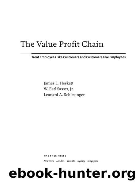 The Value Profit Chain by James L. Heskett & W. Earl Sasser Jr. & Leonard A. Schlesinger