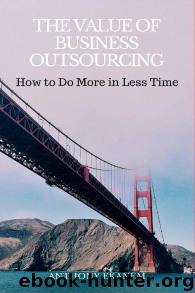 The Value of Business Outsourcing by Anthony Ekanem & Anthony Ekanem