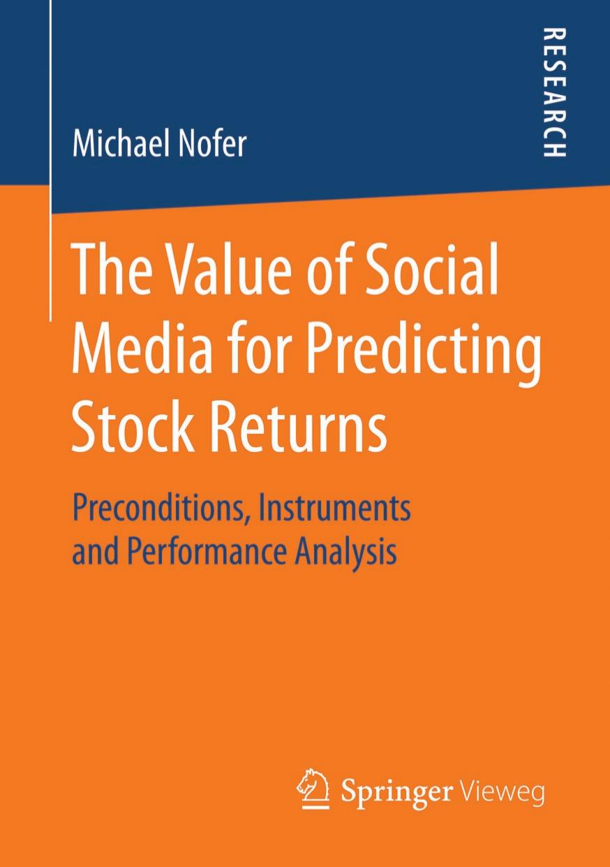 The Value of Social Media for Predicting Stock Returns: Preconditions, Instruments and Performance Analysis by Unknow