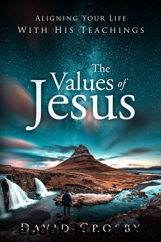 The Values of Jesus by David Crosby