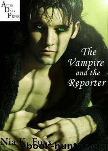 The Vampire & the Reporter by Nia K. Foxx
