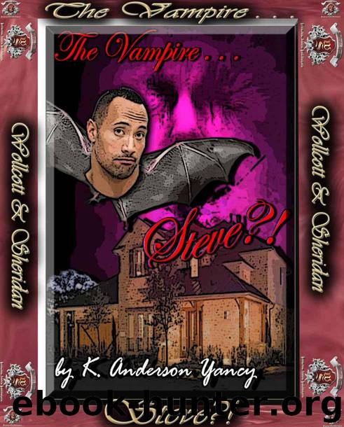 The Vampire . . . Steve?! by K. Anderson Yancy