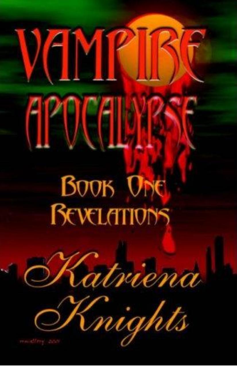 The Vampire Apocalypse: Revelations by Katriena Knights