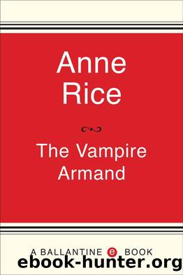 The Vampire Armand (The Vampire Chronicles Book 6) by Anne Rice