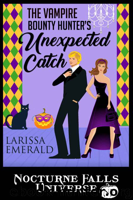 The Vampire Bounty Hunter’s Unexpected Catch by Emerald Larissa