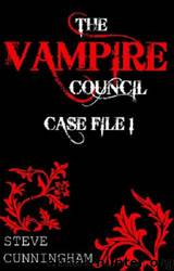 The Vampire Council: Case File:1 by Steve Cunningham