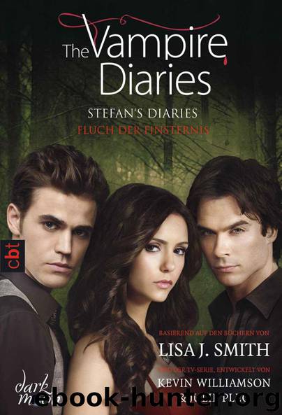 The Vampire Diaries - Stefan's Diaries - Fluch der Finsternis: Band 6 (German Edition) by Smith Lisa J