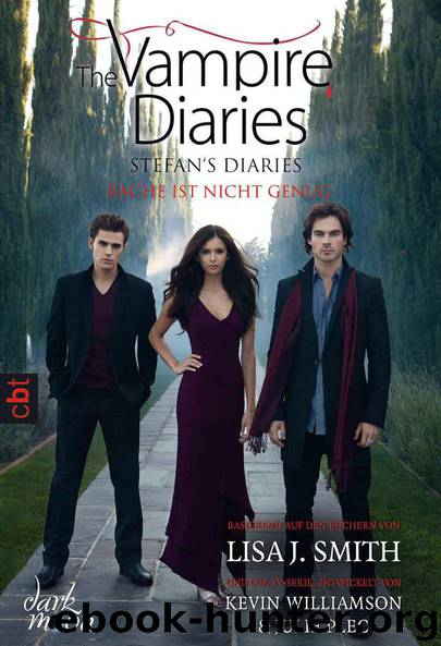 The Vampire Diaries - Stefan's Diaries - Rache ist nicht genug: Band 3 (German Edition) by Smith Lisa J