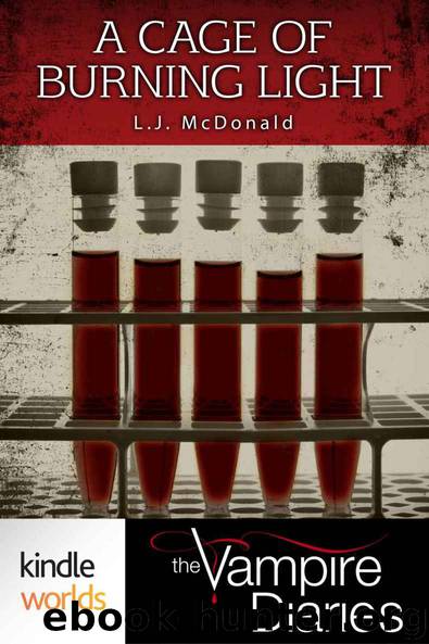 The Vampire Diaries: A Cage of Burning Light (Kindle Worlds Novella) by L.J. McDonald
