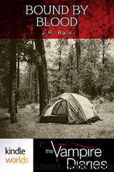 The Vampire Diaries: Bound by Blood by J. R. Rain