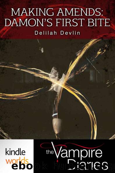 The Vampire Diaries: Making Amends: Damon’s First Bite (Kindle Worlds Short Story) by Delilah Devlin