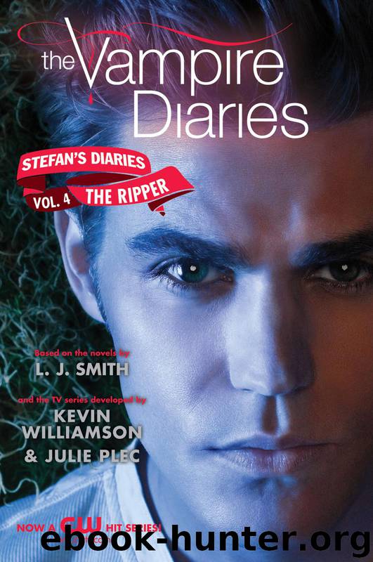 The Vampire Diaries: Stefan's Diaries #4: The Ripper by L. J. Smith & Kevin Williamson & Julie Plec