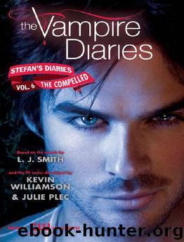 The Vampire Diaries: Stefan's Diaries #6: The Compelled by L. J. Smith & Kevin Williamson & Julie Plec