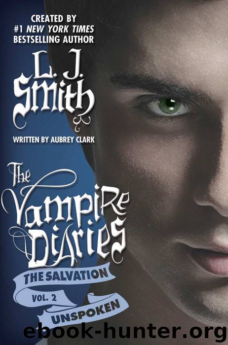 The Vampire Diaries: The Salvation: Unspoken by L. J. Smith & Aubrey Clark