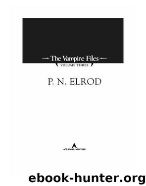 The Vampire Files, Volume Three by P N Elrod