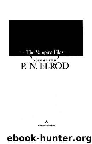The Vampire Files, Volume Two by P N Elrod