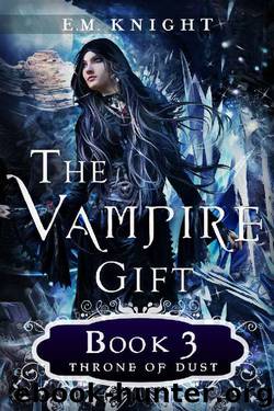 The Vampire Gift 3: Throne of Dust by E.M. Knight