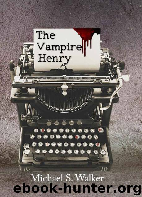The Vampire Henry by Michael S. Walker
