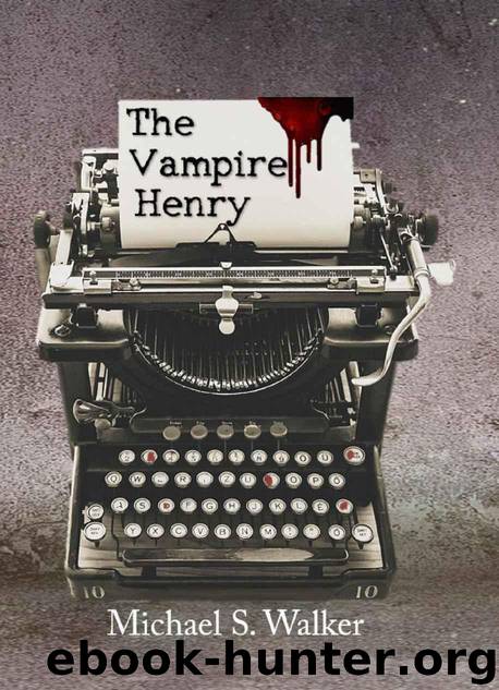 The Vampire Henry by Walker Michael S