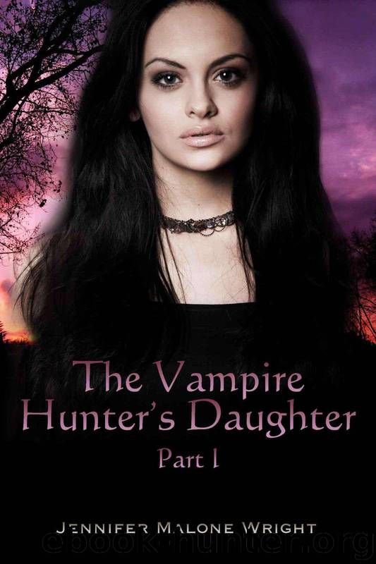 The Vampire Hunter's Daughter by Wright Jennifer Malone