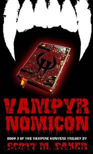 The Vampire Hunters (Book 2): Vampyrnomicon by Baker Scott M
