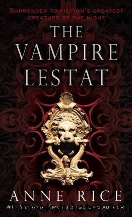 The Vampire Lestat (The Vampire Chronicles Book 2) by Anne Rice