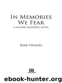 The Vampire Memories #04 - In Memories We Fear by Barb Hendee