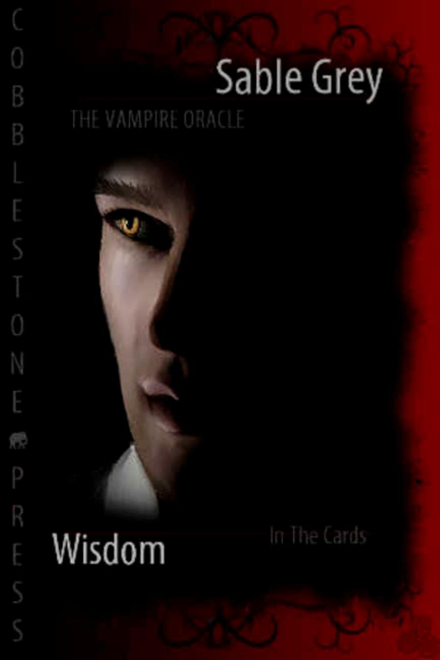 The Vampire Oracle: Wisdom by Sable Grey