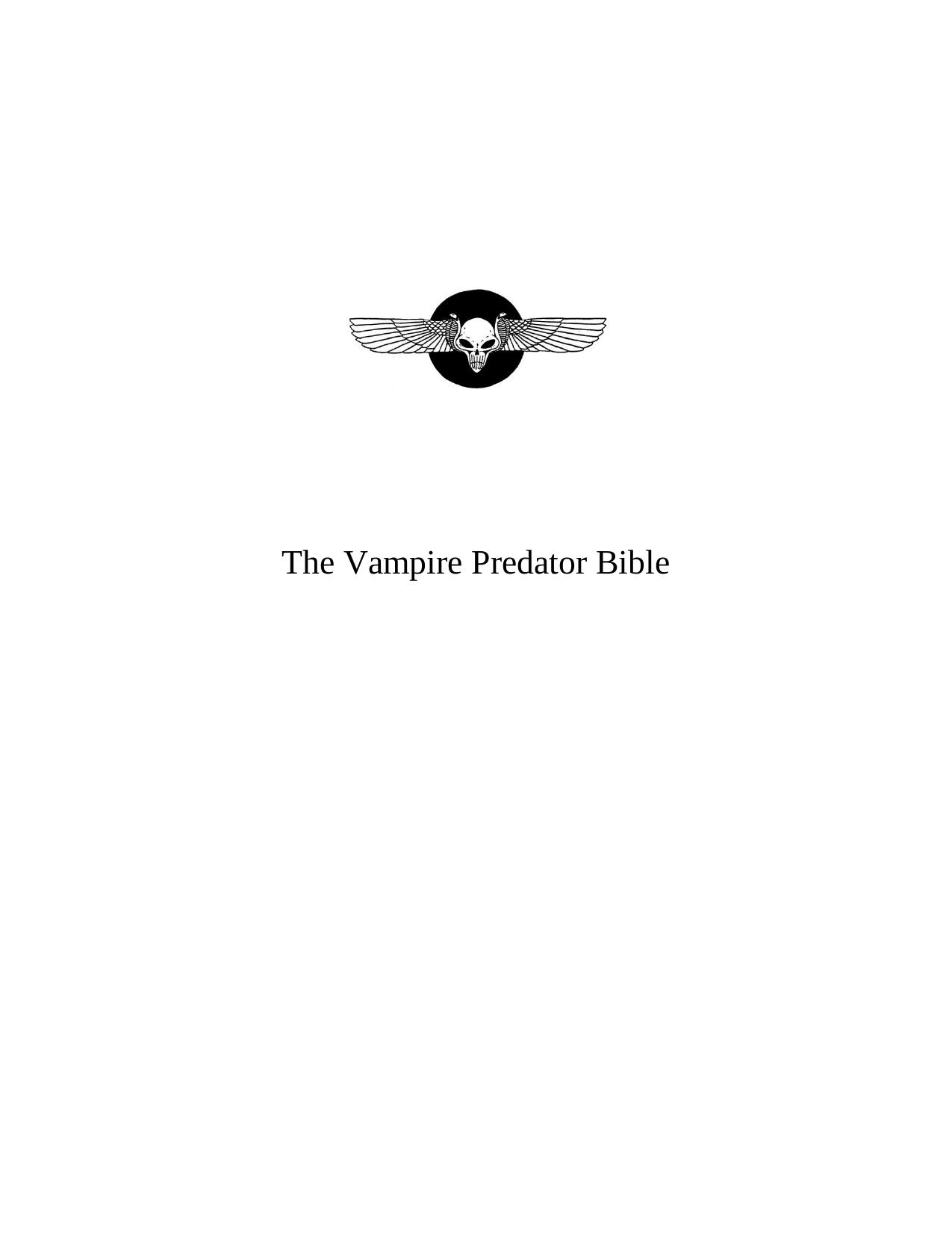 The Vampire Predator Bible by Nikolaos Stergiannis Ph.D. (Mechanical Engineering)