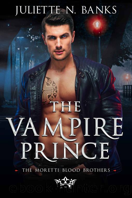 The Vampire Prince: A fated mates steamy paranormal romance (Moretti Blood Brothers Romance Book 1) by Juliette N. Banks