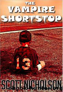 The Vampire Shortstop by Scott Nicholson