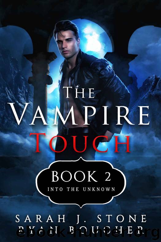 The Vampire Touch 2: Into the Uknown by Sarah J. Stone & Ryan Boucher