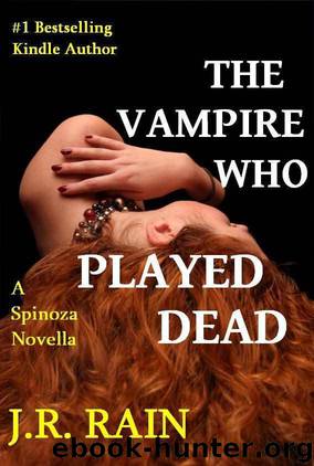 The Vampire Who Played Dead (Spinoza Series #2) by Rain J.R