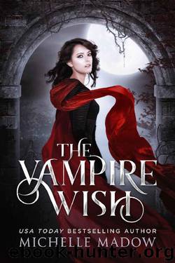 The Vampire Wish (Dark World: The Vampire Wish Book 1) by Michelle Madow