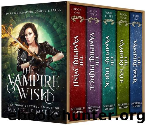 The Vampire Wish: The Complete Series (Dark World) by Michelle Madow