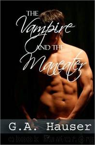 The Vampire and the Man-Eater by G. A. Hauser & Stephanie Vaughan