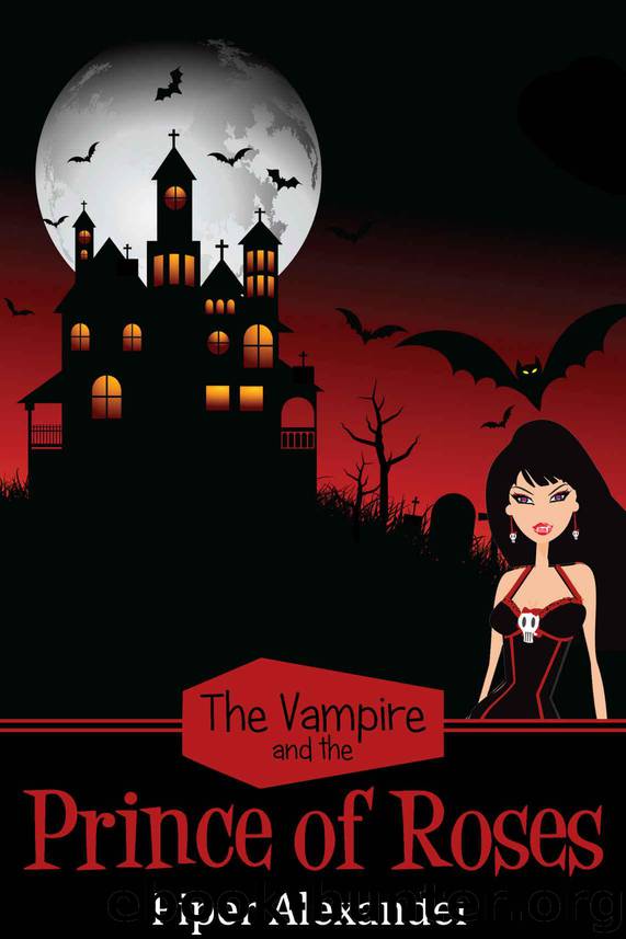 The Vampire and the Prince of Roses (Dreadful Vampire Mysteries Book 2) by Piper Alexander