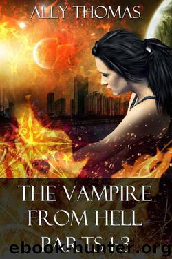 The Vampire from Hell (Parts 1-3): The Volume Series #1 by Ally Thomas