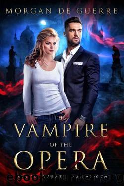 The Vampire of the Opera (The Skylark and the Eagle Book 1) by Morgan De Guerre